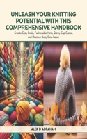 Unleash Your Knitting Potential with this Comprehensive Handbook