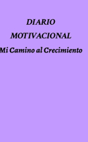 Diario Motivacional: Mi Camino al Crecimiento