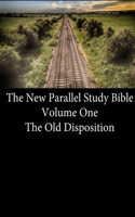 The New Parallel Study Bible - Volume One - The Old Disposition