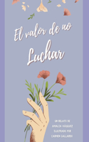 El valor de no luchar