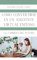 Cómo convertirse en un asistente virtual exitoso