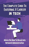 The Complete Guide To Entering A Career In Tech
