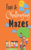 Fun & Challenging Mazes: Maze Learning Activity Book for Kids Ages 6- 8