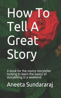 How To Tell A Great Story