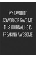 My Favorite Coworker Gave Me This Journal He Is Freaking Awesome