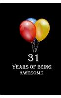 31 Years Of Being Awesome: Happy 31th Birthday 31 Years Old Gift for Boys & Girls