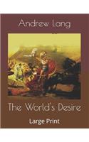 The World's Desire: Large Print