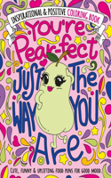 You're Pear-fect Just The Way You Are