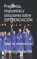 Preguntas, respuestas y soluciones sobre DIFERENCIACIÓN: Sabor de matematicas