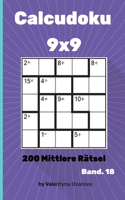 Calcudoku: 200 Mittlere Rätsel 9x9 band. 18(18 Calcudoku)