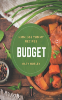 Hmm! 365 Yummy Budget Recipes: Yummy Budget Cookbook - Where Passion for Cooking Begins