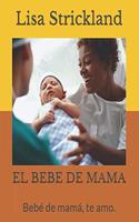 El Bebe de Mama