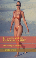 Keeping Up With The Kardashian's Star KIM K