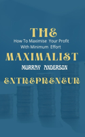 maximalist enterpreneur