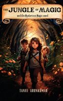 The Jungle Of Magic : And The Mysterious Magic Wand