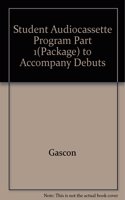 Student Audiocassette Program Part 1(Package) to Accompany Debuts