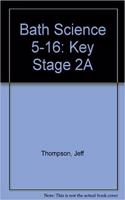 Key Stage 2A (Bath Science 5-16)