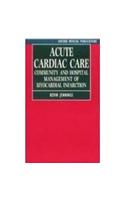 Acute Cardiac Care: Community and Hospital Management of Myocardial Infarction