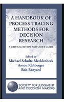 A Handbook of Process Tracing Methods for Decision Research: (Society for Judgment and Decision Making)
