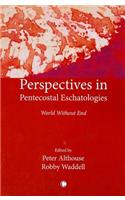 Perspectives in Pentecostal Eschatologies