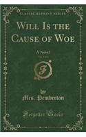 Will Is the Cause of Woe, Vol. 3 of 3