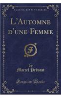 L'Automne d'Une Femme (Classic Reprint)