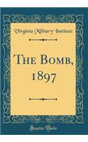 The Bomb, 1897 (Classic Reprint)
