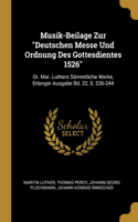 Musik-Beilage Zur Deutschen Messe Und Ordnung Des Gottesdientes 1526
