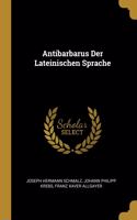 Antibarbarus Der Lateinischen Sprache