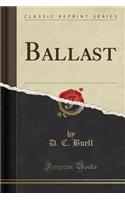 Ballast (Classic Reprint)