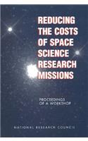 Reducing the Costs of Space Science Research Missions