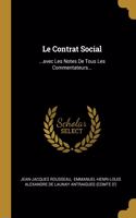 Contrat Social: ...avec Les Notes De Tous Les Commentateurs...