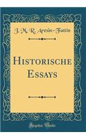 Historische Essays (Classic Reprint)
