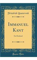 Immanuel Kant: Ein Denkmal (Classic Reprint)