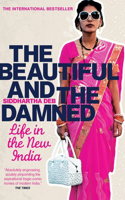 The Beautiful and the Damned: A Portrait of the New India