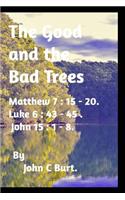 The Good and the Bad Trees.