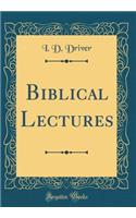 Biblical Lectures (Classic Reprint)