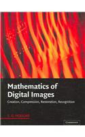 Mathematics of Digital Images: Creation, Compression, Restoration, Recognition