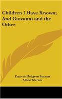 Children I Have Known; And Giovanni and the Other