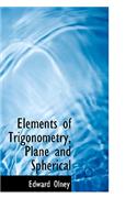 Elements of Trigonometry, Plane and Spherical: (English)