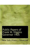 Public Papers of Frank W. Higgins Governor 1905