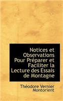 Notices Et Observations Pour PR Parer Et Faciliter La Lecture Des Essais de Montagne