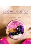 Cocina Holistica: Plant-Powered Recipes Inspired by Guatemalan Superfoods