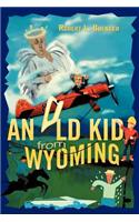An Old Kid from Wyoming: (English)