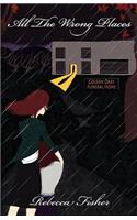 All the Wrong Places: (English)