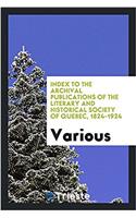 INDEX TO THE ARCHIVAL PUBLICATIONS OF TH