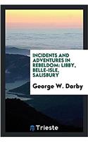 Incidents and Adventures in Rebeldom