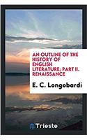 Outline of the History of English Literature; Part II. Renaissance