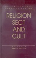Psychodynamic Perspectives on Religion, Sect and Cult