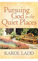 Pursuing God in the Quiet Places